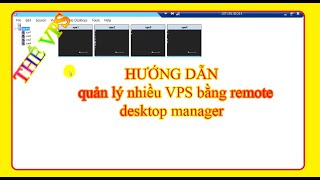 Hướng dẫn quản lý nhiều VPS bằng remote desktop manager [upl. by Nevs]