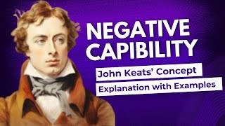 Negative Capability in Literature by John Keats [upl. by Aiceila]