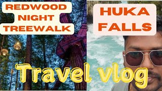 Travel vlog  Redwood night treewalk and Huka Falls must watch🚨🚨🚨 [upl. by Werdnael]