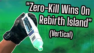 Zero Kill Wins On Rebirth IslandVertical [upl. by Erej]