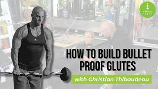 How to Build Bullet Proof Glutes with Christian Thibaudeau [upl. by Kial]