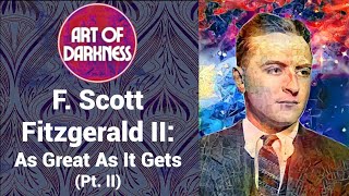 F Scott Fitzgerald As Great As It Gets Pt II [upl. by Bayly]