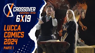 CROSSOVER 6x19 LUCCA COMICS 2024 parte 1 [upl. by Fridlund]