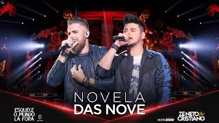 Zé Neto e Cristiano  NOVELA DAS NOVE  EsqueceOMundoLaFora [upl. by Dulcie21]