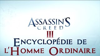 Assassin’s Creed III  Bonus  Encyclopédie de lhomme ordinaire  Toutes les activités [upl. by Homans580]