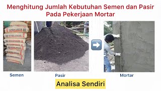 Estimator 13  Menghitung Jumlah Kebutuhan Material Semen dan Pasir untuk Pekerjaan Mortar [upl. by Bondon484]