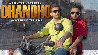 Dhandho  Munawar x Spectra  Official Music Video  Sez On The Beat [upl. by Nibor969]