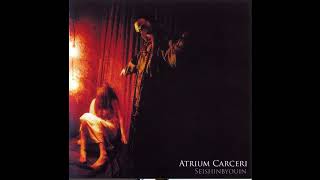 Atrium Carceri  Seishinbyouin  2004  FLAC [upl. by Hilel803]