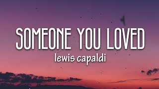 Lewis Capaldi  Someone You Loved Lyrics [upl. by Ecyob]