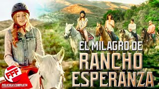 EL MILAGRO DE RANCHO ESPERANZA  Película Completa CONMOVEDORA PARA FAMILIA en Español [upl. by Vinna]