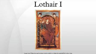 Lothair I [upl. by Sucrad]