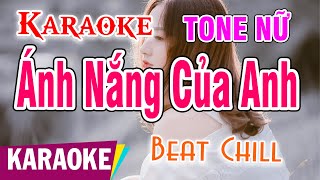 Ánh Nắng Của Anh Tone Nữ Karaoke [upl. by Dalston]