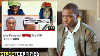 Why Everybody Hates Tay 600  HOOD DOC [upl. by Innus]