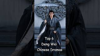 Top 6 Deng Wei Chinese Dramas chinesedrama odyssey dengwei dramalist cdrama [upl. by Adlesirk]