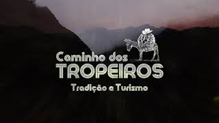 DOCUMENTÁRIO CAMINHO DOS TROPEIROS  TRADIÇÃO E TURISMO [upl. by Zamora946]