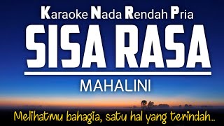 Sisa Rasa  Mahalini Karaoke Male Key Nada Pria 4 [upl. by Aleahc]