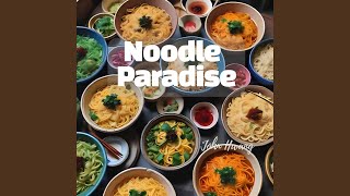 Noodle Paradise [upl. by Bail]