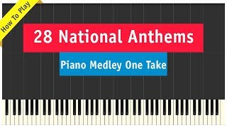 28 Best National Anthems Medley Played On Piano in One Take [upl. by Oilasor]