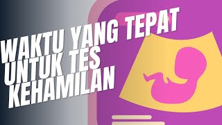 3 WAKTU YANG TEPAT UNTUK TES KEHAMILAN [upl. by Hughie]