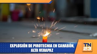 Explosión de pirotecnia en Cahabón Alta Verapaz [upl. by Bremble409]