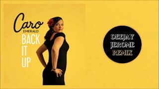 Caro Emerald  Back It Up Deejay Jerome Remix [upl. by Eigger]