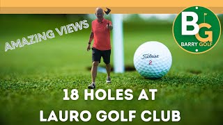 18 Holes at Lauro Golf Club Amazing views super course and a round full of incident [upl. by Charles874]