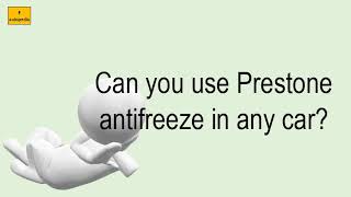 Can You Use Prestone Antifreeze In Any Car [upl. by Acinor]