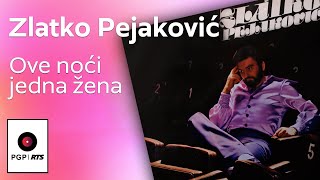 Zlatko Pejaković  Ove noci jedna žena  Audio 1977 HD [upl. by Anauqahs]