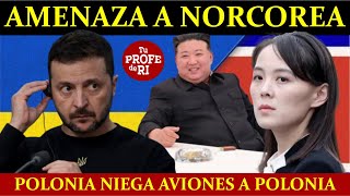 URGENTE ZELENSKY AMENAZA A COREA DEL NORTE POLONIA NIEGA AVIONES A UCRANIA EEUU LISTO PARA IRÁN [upl. by Isidora8]