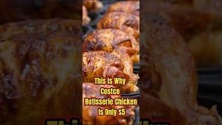 This Is Why Costco Rotisserie Chicken Is ONLY 5 shorts [upl. by Valenka104]