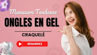 Ongles en Gel Chic  Découvrez Comment Réaliser une Manucure Sophistiquée et Tendance [upl. by Wolgast]