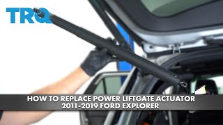 How to Replace Power Liftgate Actuator 20112019 Ford Explorer [upl. by Phebe333]