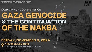 2024 Annual Conference  Gaza Genocide and the Continuation of the Nakba [upl. by Ayaet661]