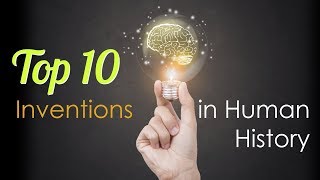 Top 10 Inventions in Human History [upl. by Kareem]