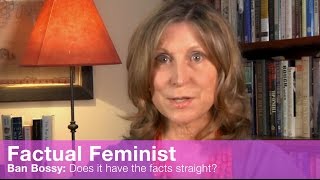 Ban Bossy Does it have the facts straight  FACTUAL FEMINIST [upl. by Elvie394]