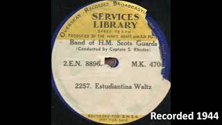 quotEstudiantina Waltzquot Band of the Scots Guards 1944 [upl. by Atilrak520]