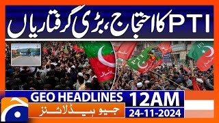 PTI protest major arrests  Geo News 12 AM Headlines 24 Nov 2024 [upl. by Ahsitniuq268]