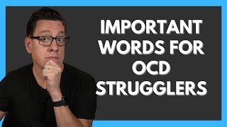 Important Advice for OCD Strugglers [upl. by Rednasela]