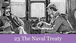 23 The Naval Treaty from The Memoirs of Sherlock Holmes 1894 Audiobook [upl. by Nyla]