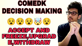 COMEDK 2022 DECISION MAKING CONFUSION  ACCEPT AND UPGRADE REJECT AND UPGRADE comedk2022 comedk [upl. by Lydie]