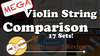 Mega Violin String Comparison  17 sets [upl. by Larkins]