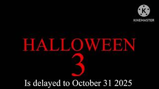 Halloween 3 is delayed to October 31 2025 [upl. by Clara76]