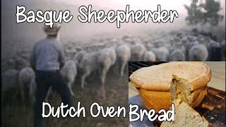 Basque Sheepherders Dutch oven Bread [upl. by Adav]