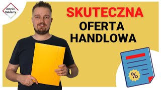 Oferta handlowa Jak przygotować taką ofertę handlową która sprzedaje NAWET 3X CZĘŚCIEJ [upl. by Anahpos]