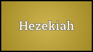 Hezekiah Meaning [upl. by Agnew]