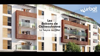 Les Balcons de Chateaubanne  Programme Immobilier Neuf La SeynesurMer 83500  URBAT Toulon [upl. by Aleka]