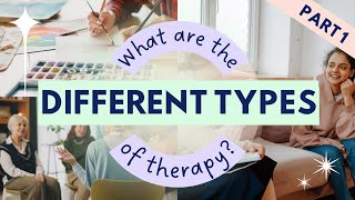 The Different Types of Therapy Part 1 [upl. by Iover]