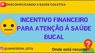 Incentivo financeiro para atenção a saúde bucal [upl. by Ralyat]