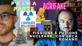 FISSIONE E FUSIONE NUCLEARE CON LUCA ROMANO L’AVVOCATO DELL’ATOMO PARTE 1 [upl. by Namlas]