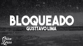 Gusttavo Lima  Bloqueado LetraLyrics [upl. by Latoyia]